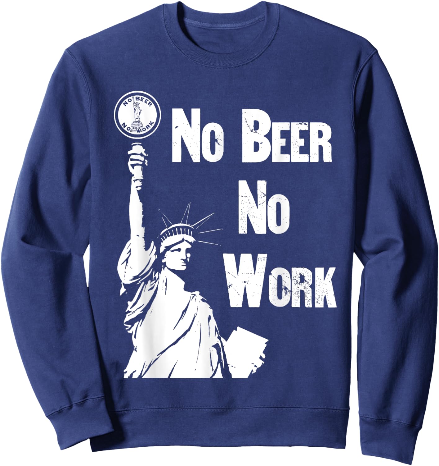 No Beer - No Work - Vintage Prohibition Sweatshirt - Sweatshirt | Navy