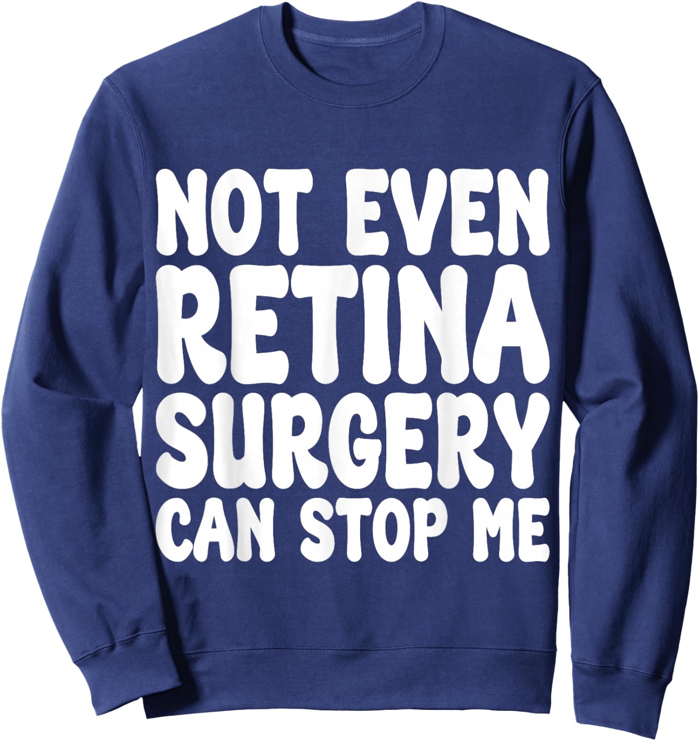 Funny Retina Surgery, Eye Operation Recovery Sweatshirt - Sweatshirt | Navy