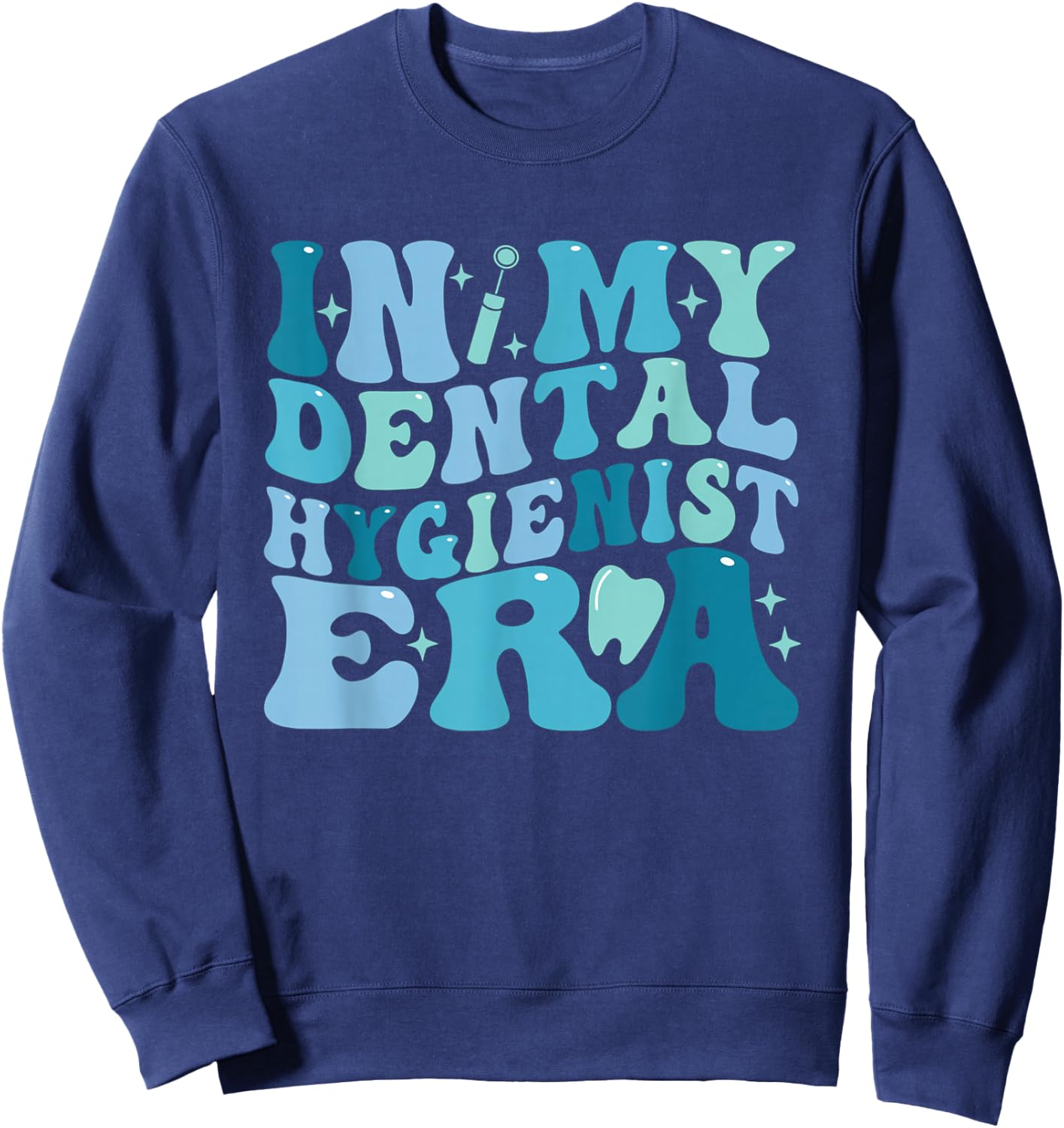Retro in My Dental Hygienist Era Dentist Dental Student Sweatshirt - Sweatshirt | Navy