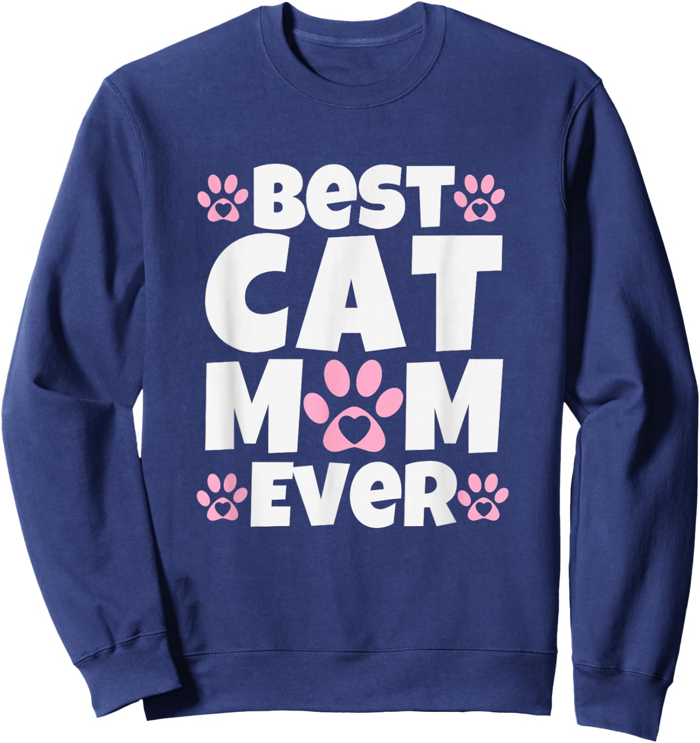 Best Cat Mom Ever Mothers Day Paw Print Design Sweatshirt - Sweatshirt | Navy