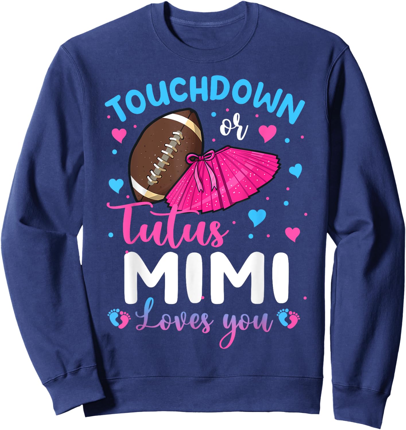 Touchdowns Or Tutus Mimi Loves You Gender Reveal Party Sweatshirt - Sweatshirt | Navy