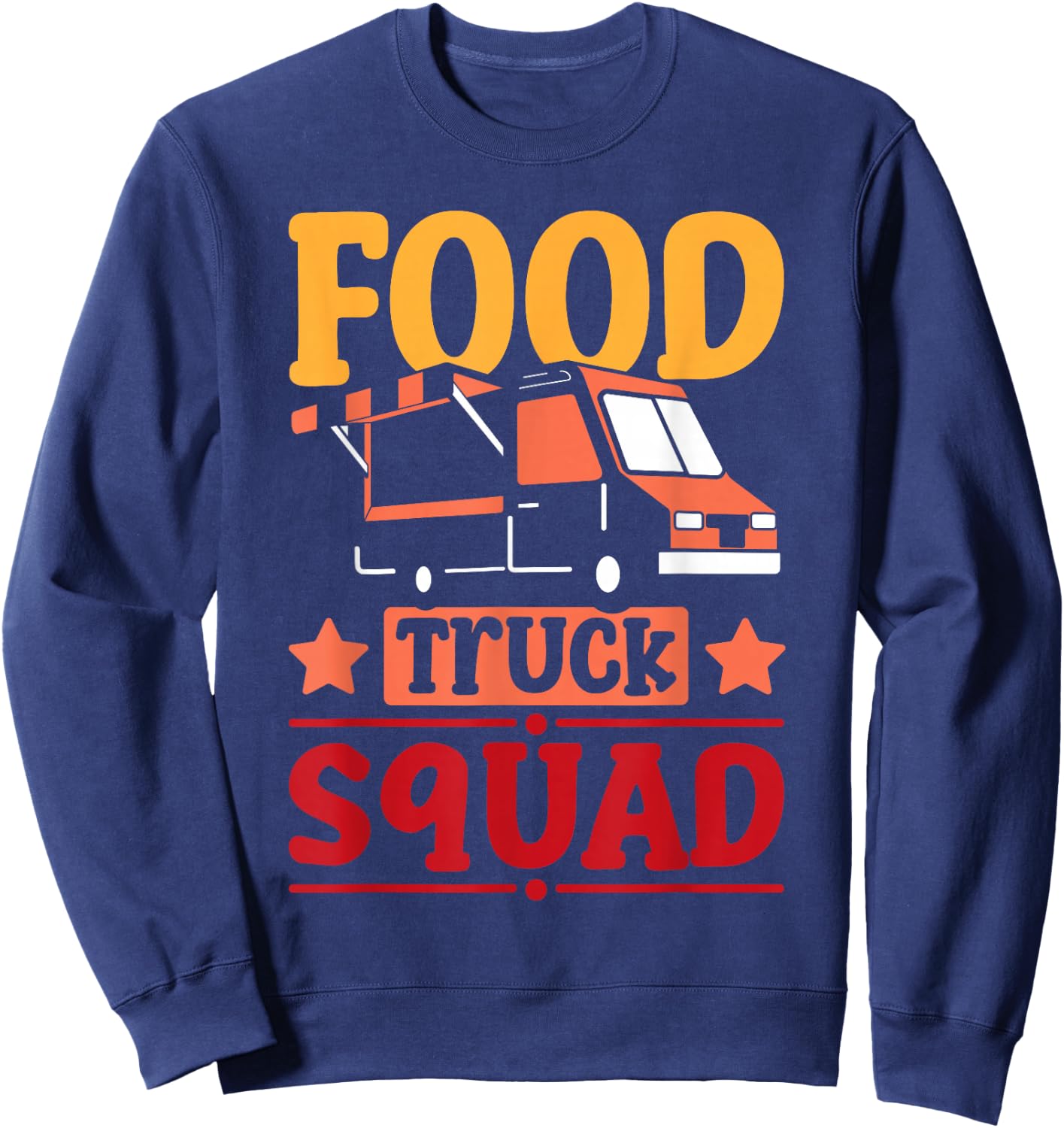 Food Truck Squad Street Food Mobile Kitchen Sweatshirt - Sweatshirt | Navy