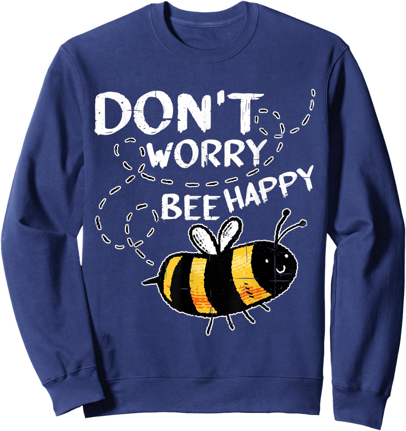 Don't Worry Bee Happy _ Sweatshirt - Sweatshirt | Navy