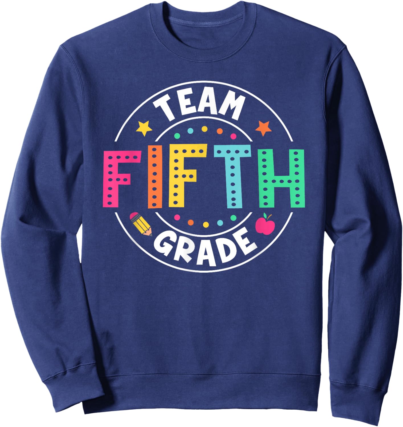 Team Fifth Grade Teacher Kids Back To School 5th Grade Squad Sweatshirt - Sweatshirt | Navy