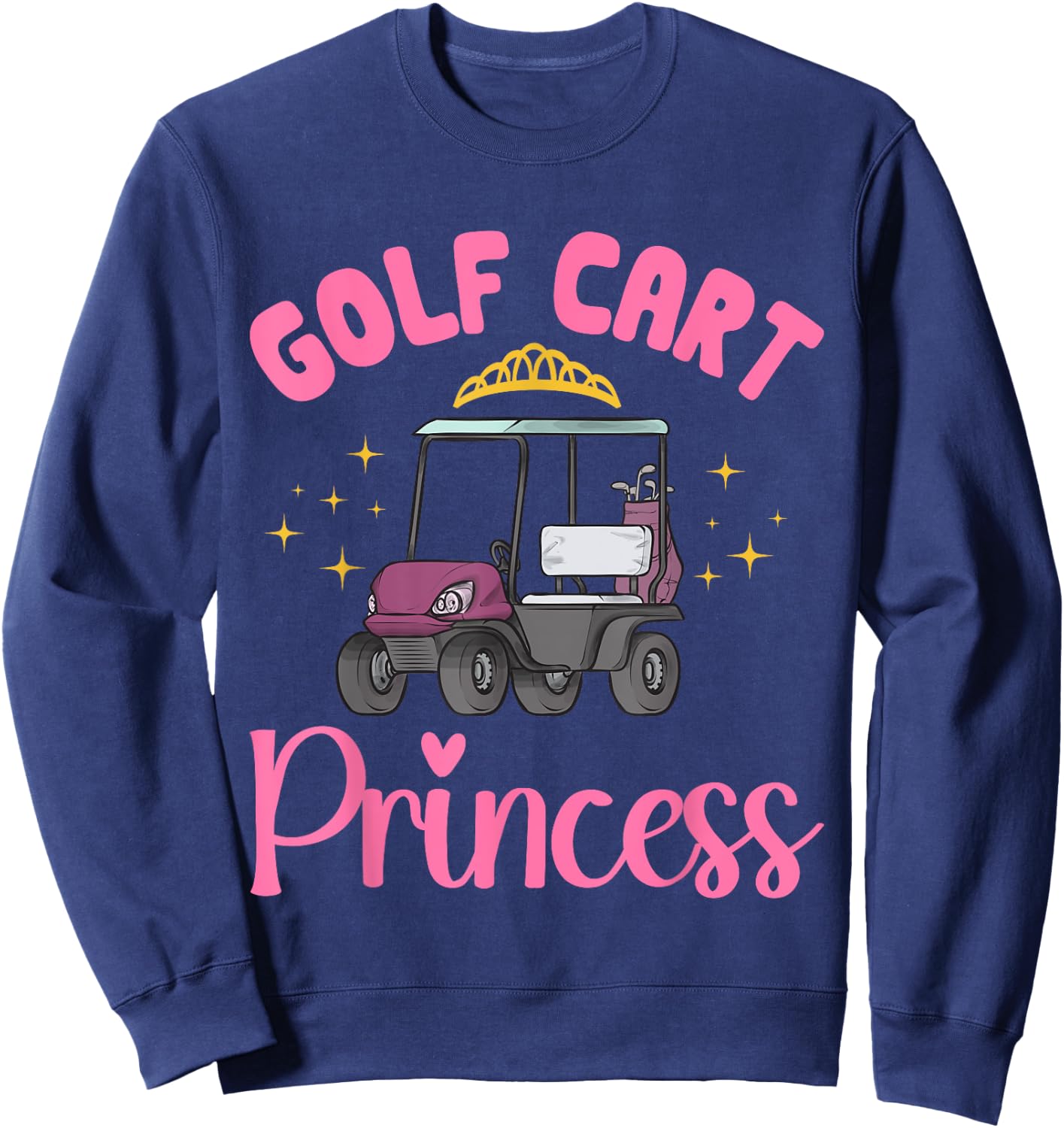 Golf Cart Princess Golfing Golfer Golf Cart Sweatshirt - Sweatshirt | Navy