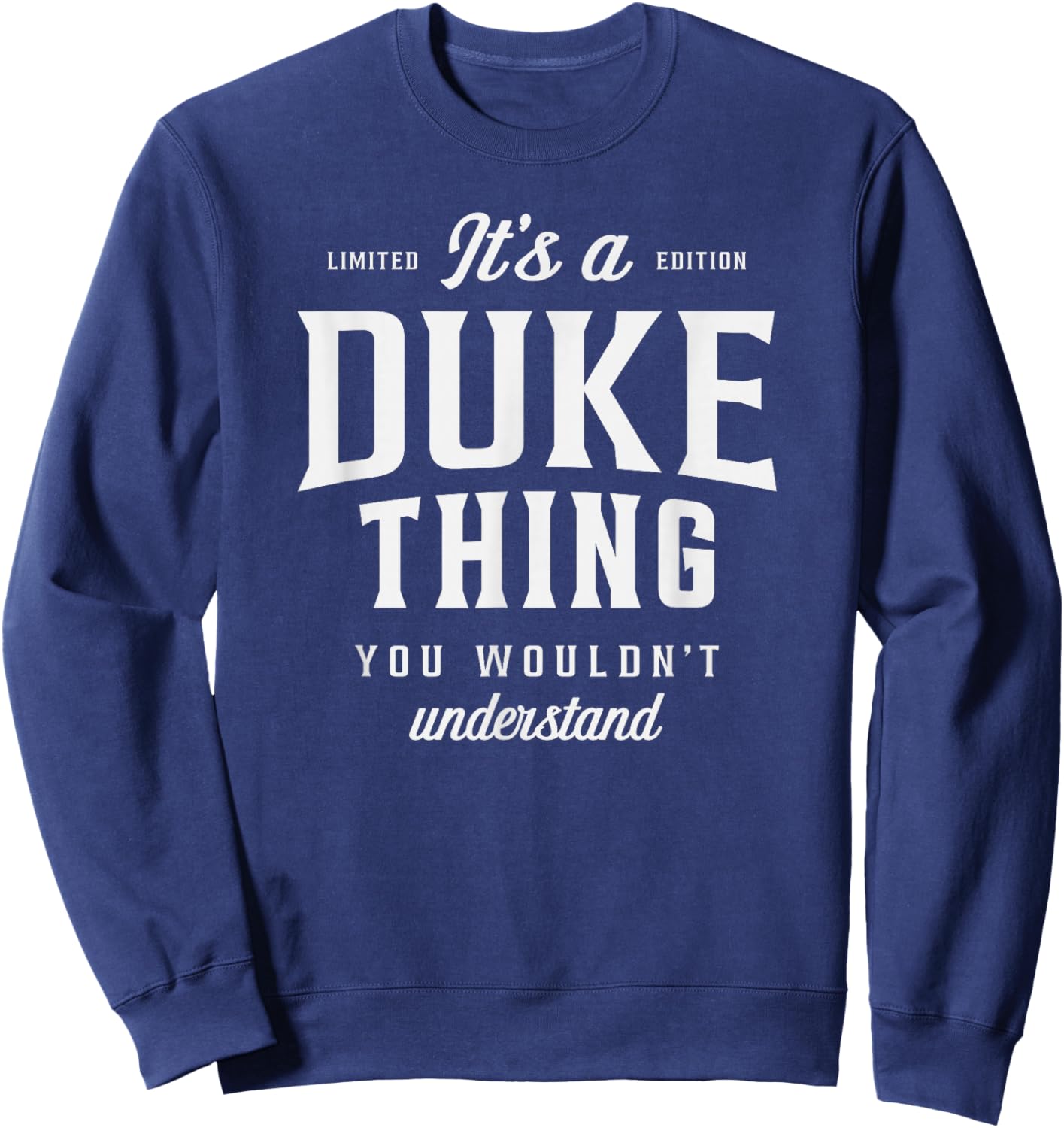 It's a Duke Thing Funny Name Duke Sweatshirt - Sweatshirt | Navy