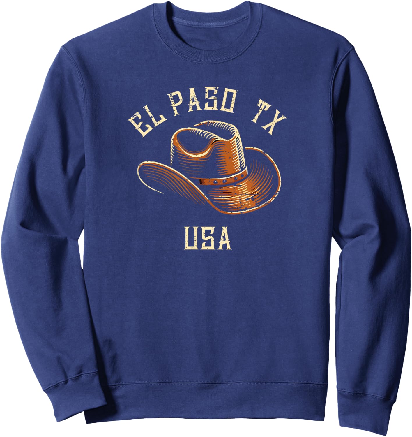 El Paso TX USA Cowboy Hat Vintage Distressed Style Design Sweatshirt - Sweatshirt | Navy