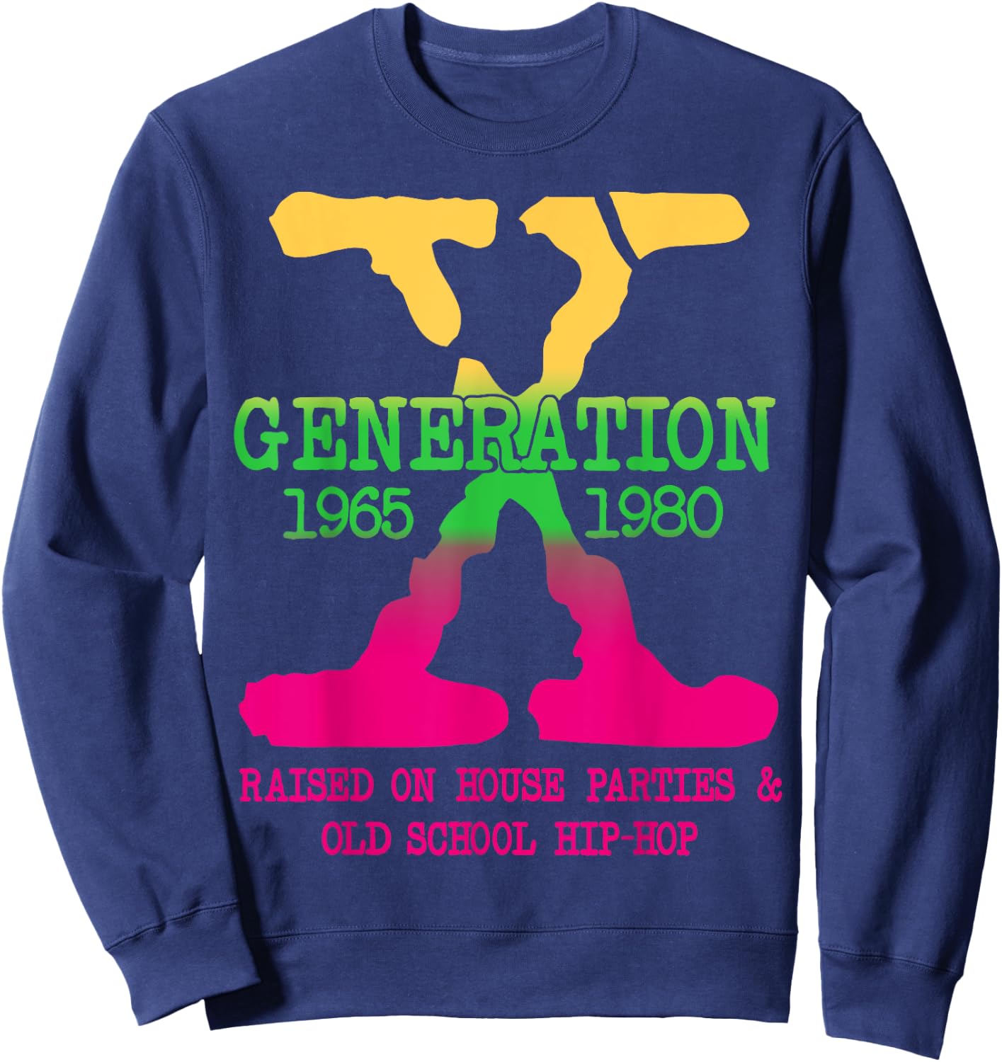 GEN-X Generation Raised on House Parties Old School Hip Hop Sweatshirt - Sweatshirt | Navy