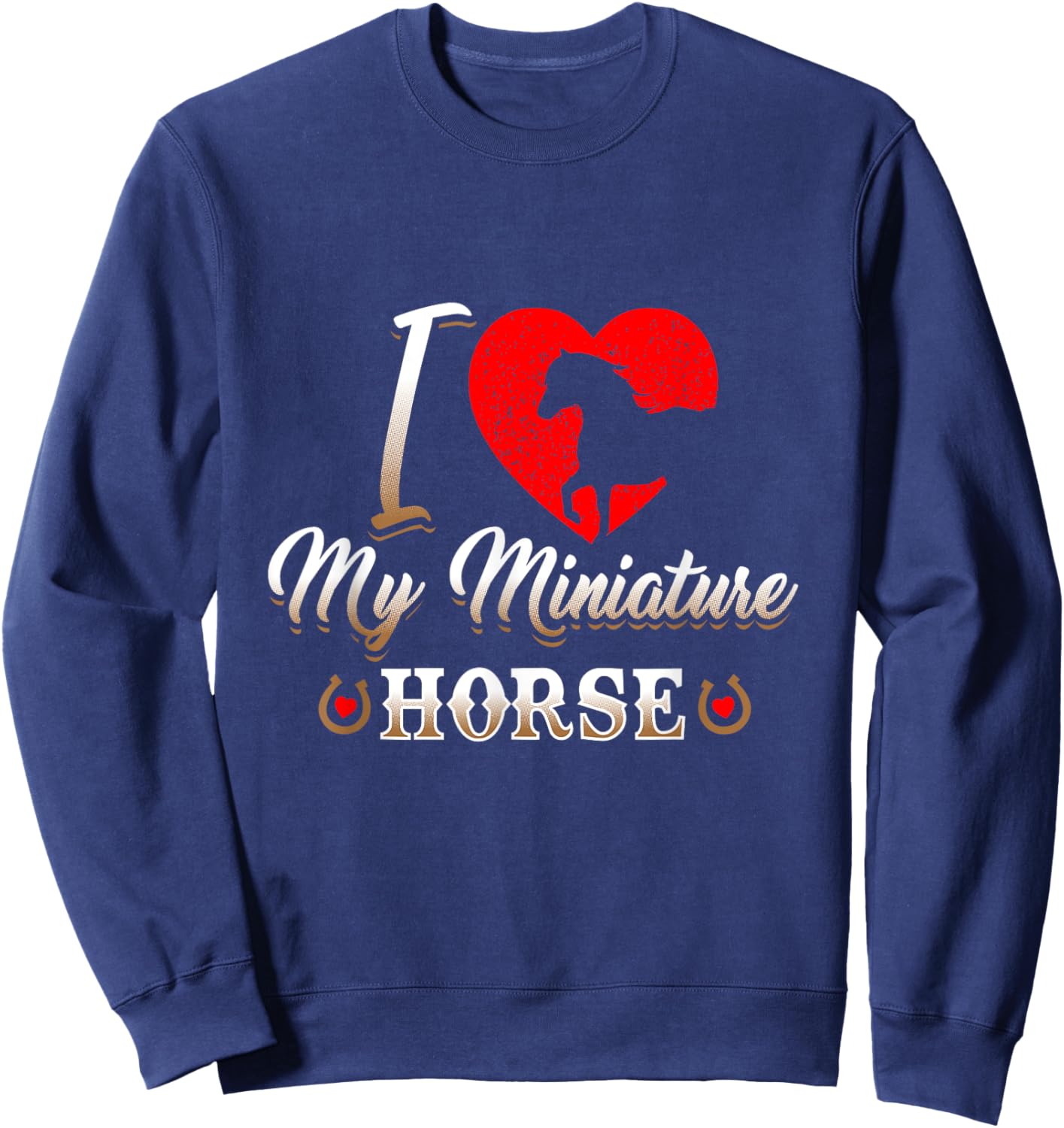 I Love My Miniature Horse Sweatshirt - Sweatshirt | Navy