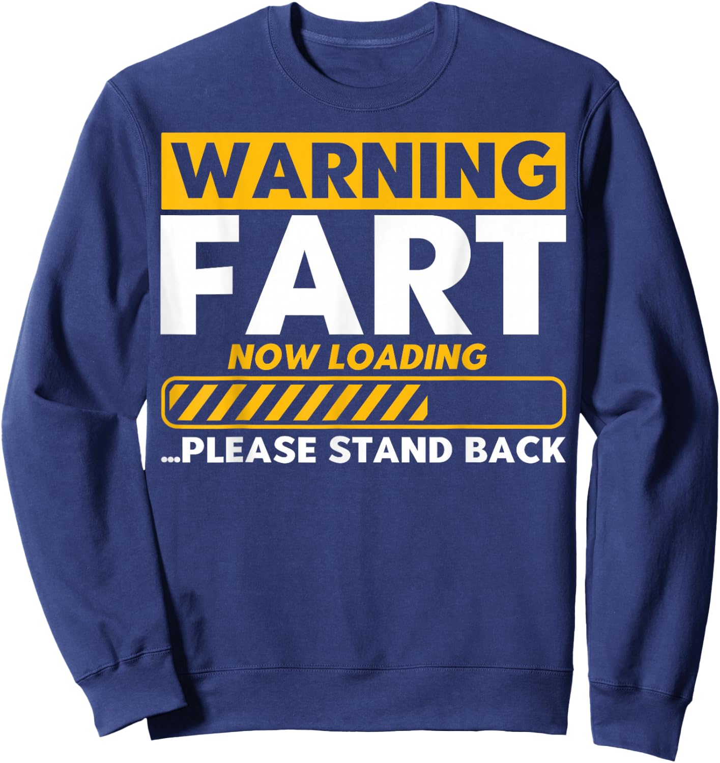 Fart Loading Warning Fart Now Loading Warning Fart Loading Sweatshirt - Sweatshirt | Navy