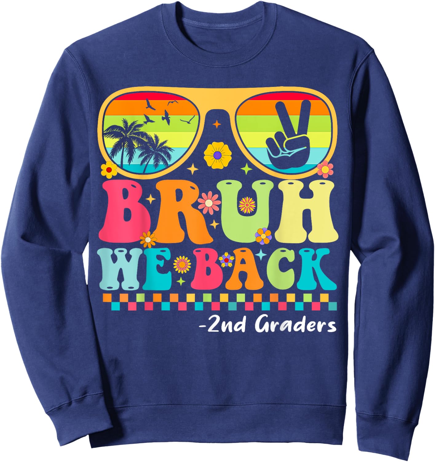 Bruh We Back 2nd Graders First Day Of School Back to School Sweatshirt - Sweatshirt | Navy
