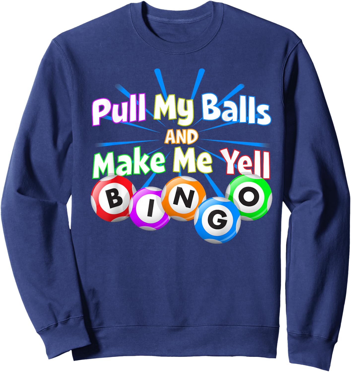 Funny Bingo King - Make Me Yell Bingo Sweatshirt - Sweatshirt | Navy