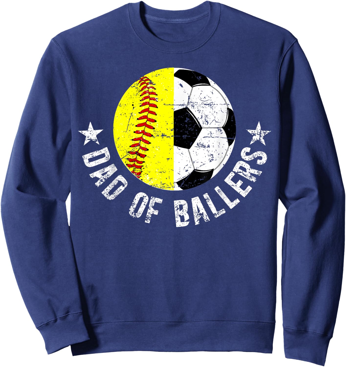 Dad Of Ballers Soccer Softball Dad Soccer Softball Father Sweatshirt - Sweatshirt | Navy