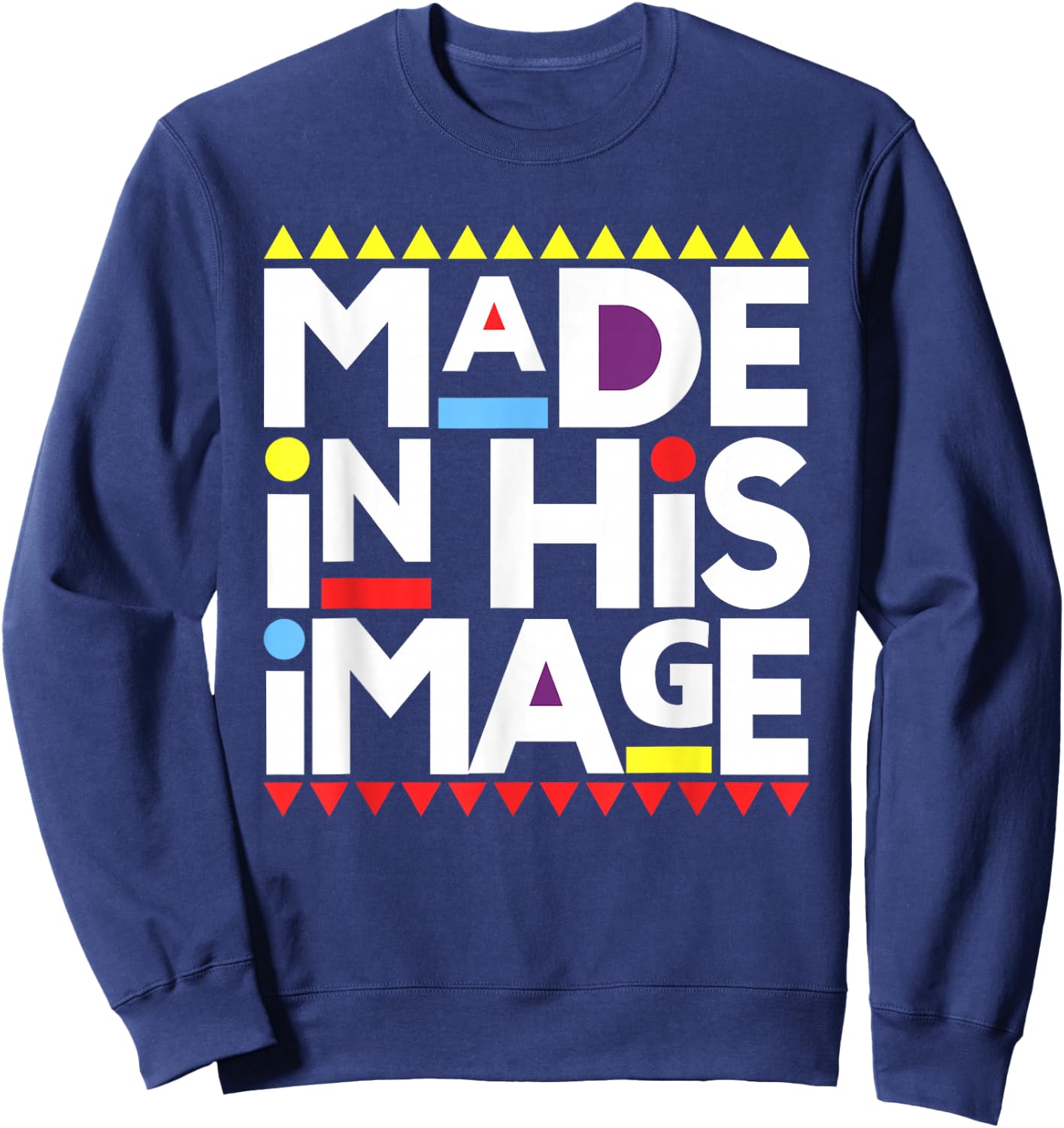 Made In His That Image Shirt, Funny Made In His That Image Sweatshirt - Sweatshirt | Navy