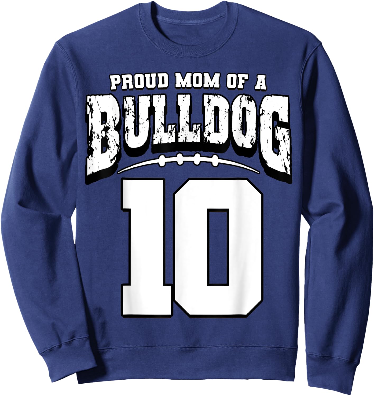 Proud Bulldog Football Mom Of Player 10 Sweatshirt - Sweatshirt | Navy