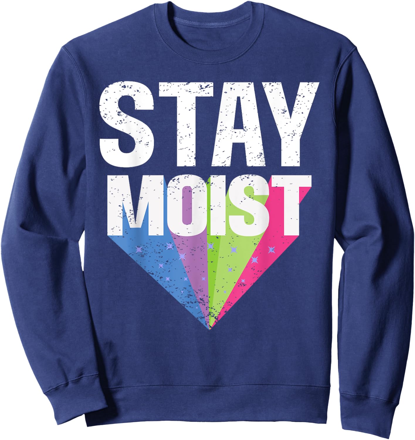 Moist Funny Meme Offensive Weird Cool Hilarious Humorous Sweatshirt - Sweatshirt | Navy