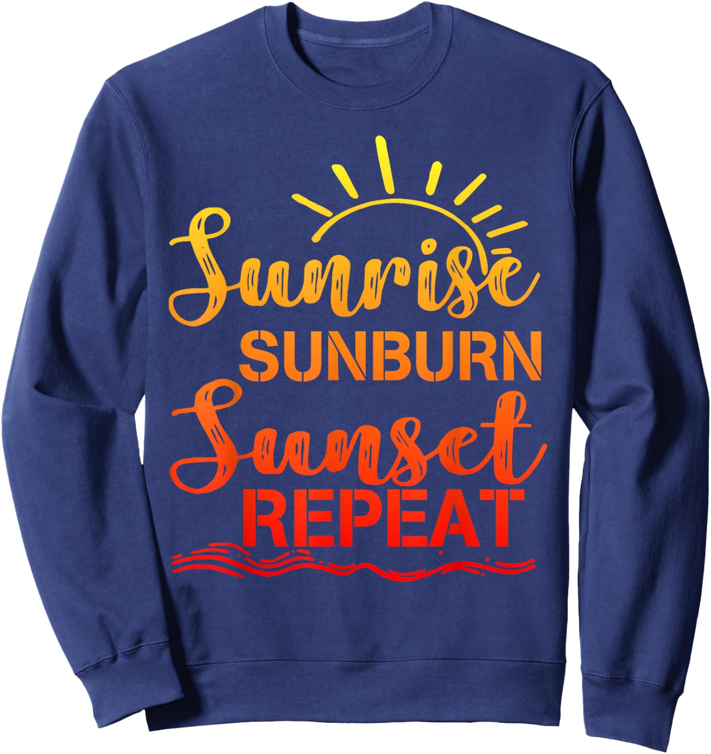 Sunrise Sunburn Sunset Repeat Retro Summer Men Women Girls Kids Sweatshirt - Sweatshirt | Navy