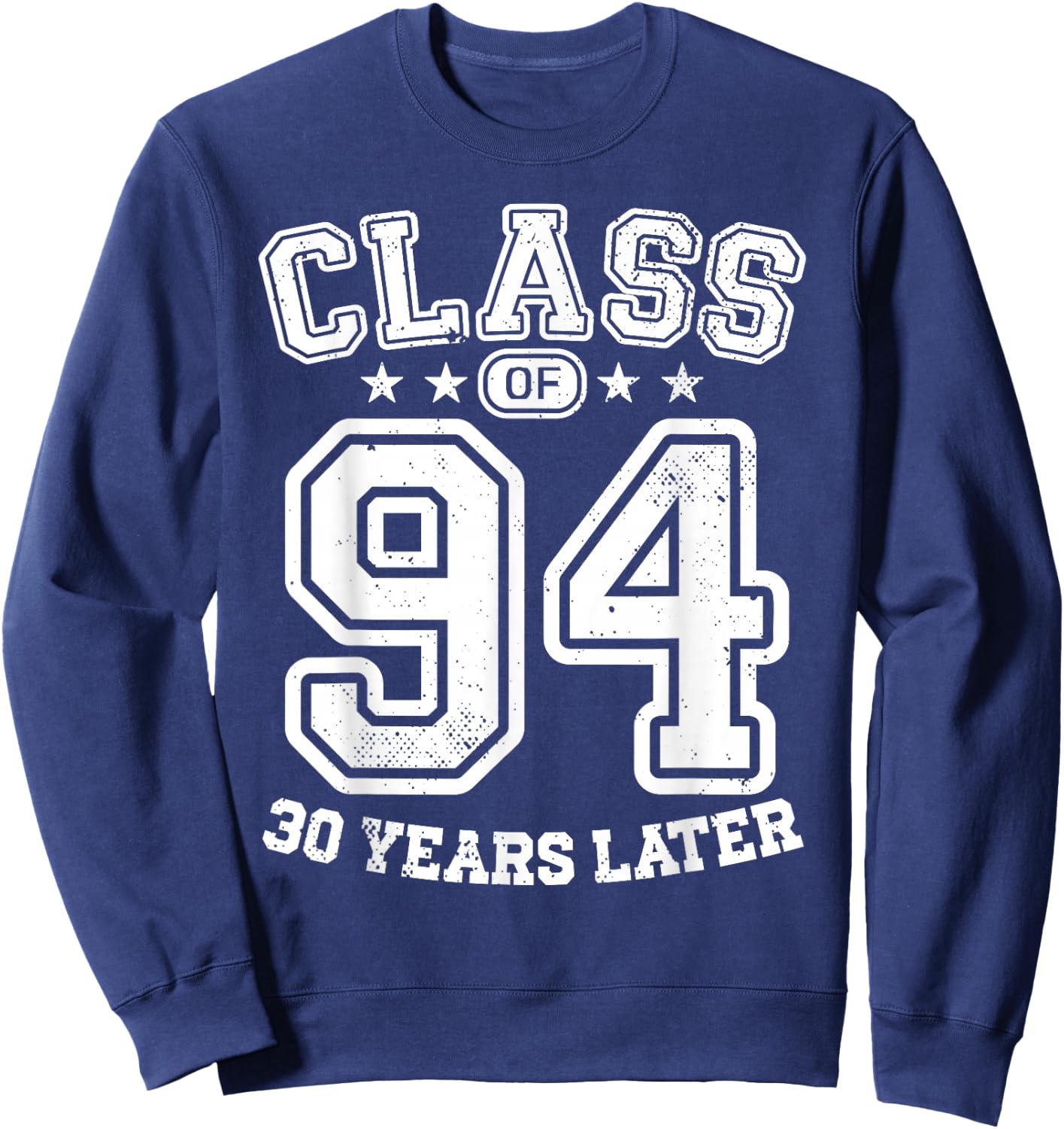 Class 94 30th High School Alumni 30 Yrs 2024 College Reunion Sweatshirt - Sweatshirt | Navy