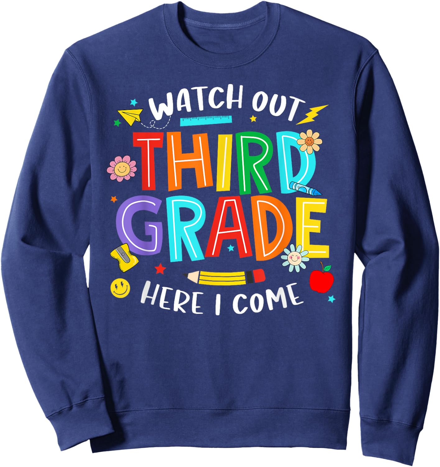 Watch Out Third Grade Here I Come 3rd Grade Back To School Sweatshirt - Sweatshirt | Navy