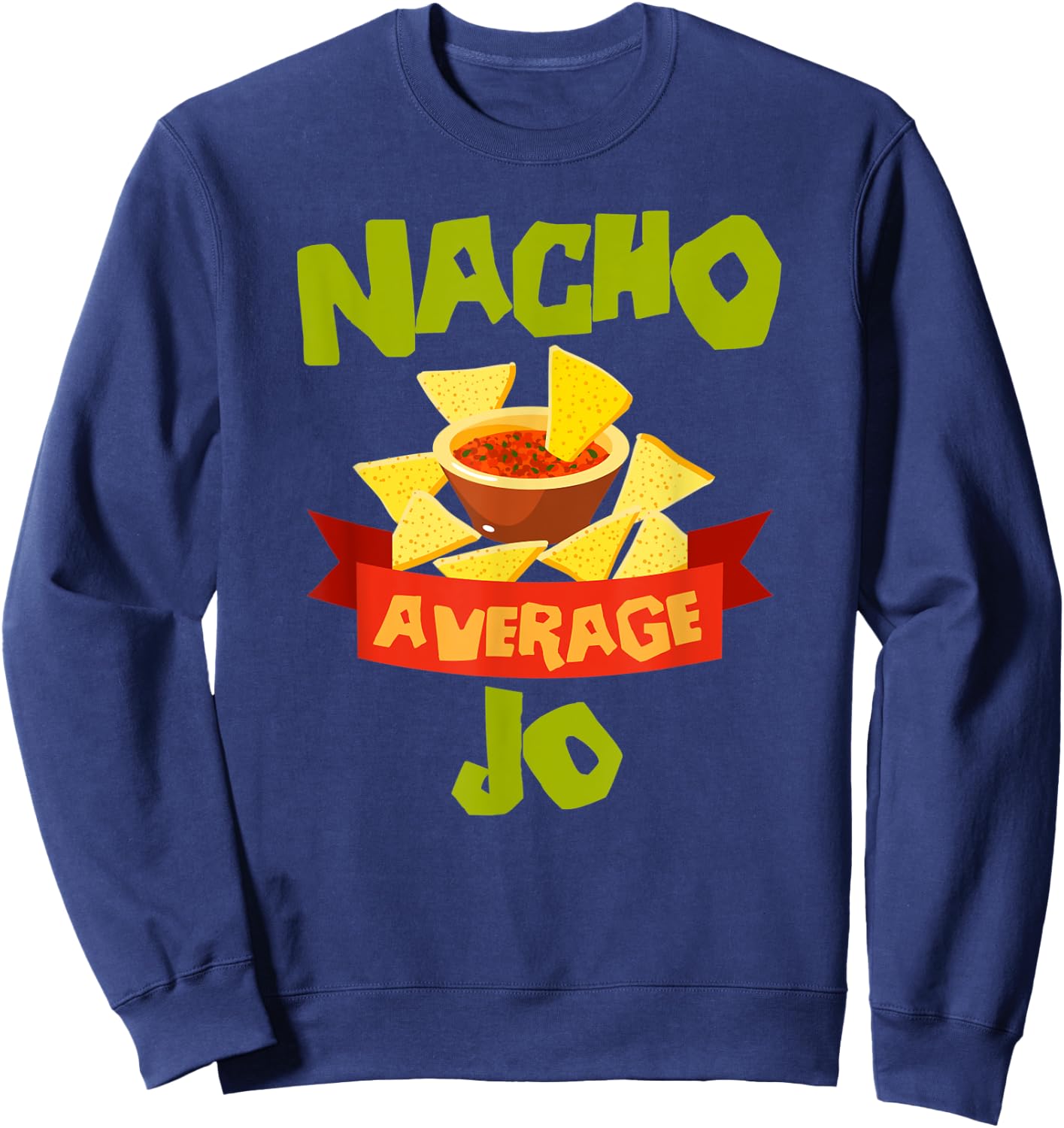 NACHO AVERAGE JO Funny Birthday Personalized Name Gift Sweatshirt - Sweatshirt | Navy