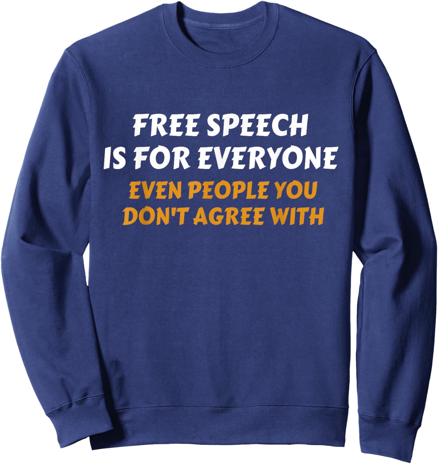 Free Speech Is For Everyone Shirt First Amendment Sweatshirt - Sweatshirt | Navy