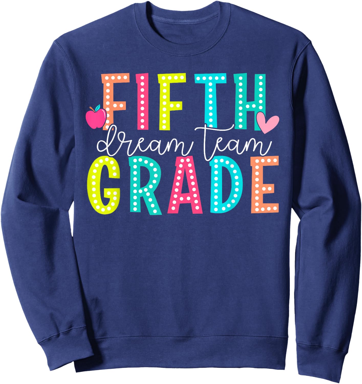 Fifth Grade Dream Team Back To School 5th Grade Teacher Sweatshirt - Sweatshirt | Navy