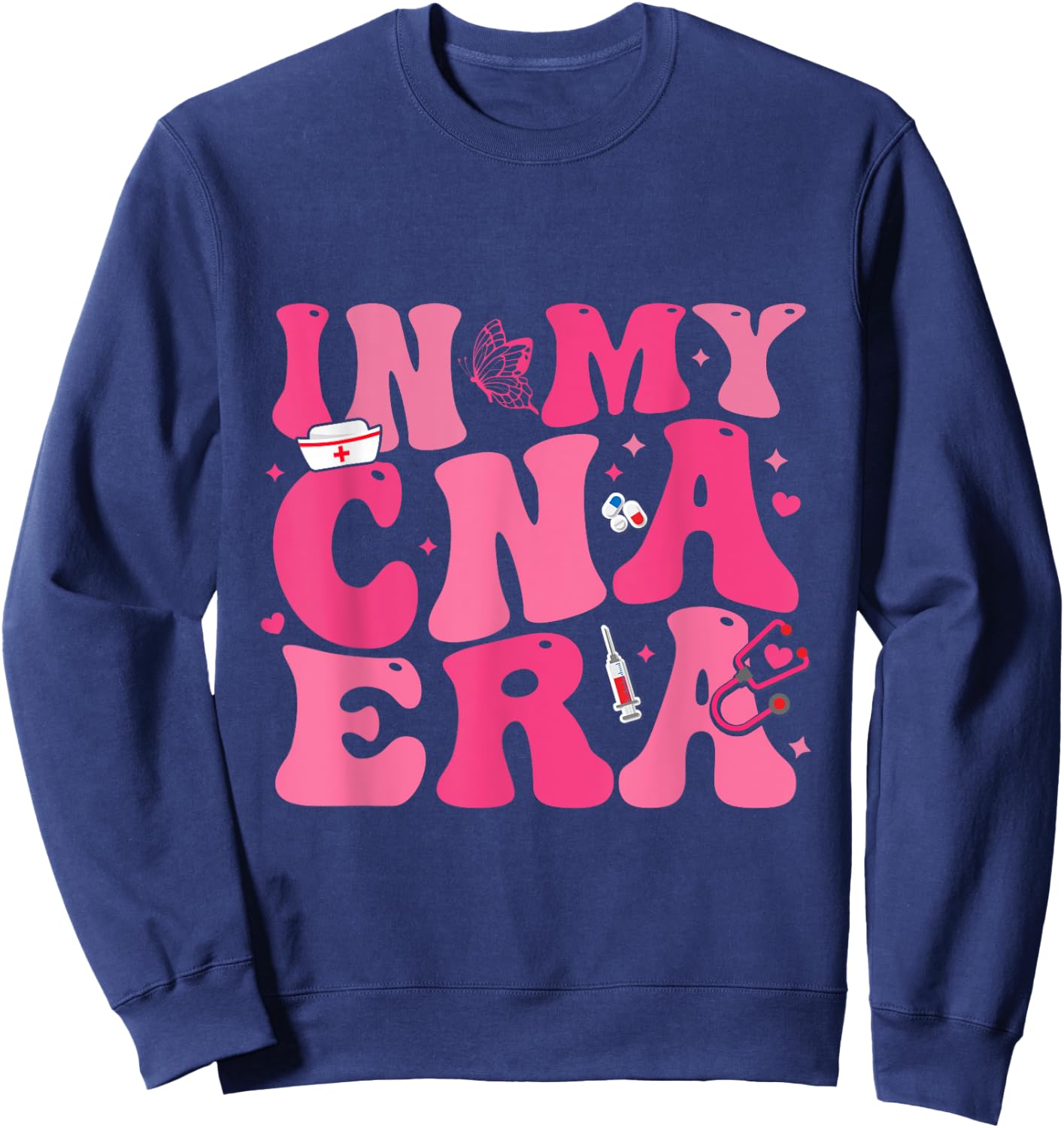 Groovy Shirt in My CNA Era Nurse Certified Nursing Assistant Sweatshirt - Sweatshirt | Navy