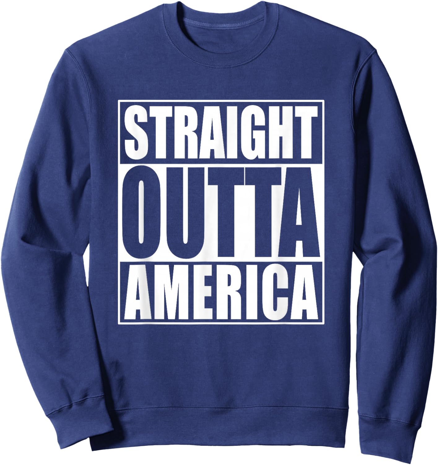 Straight Outta America Sweatshirt - Sweatshirt | Navy