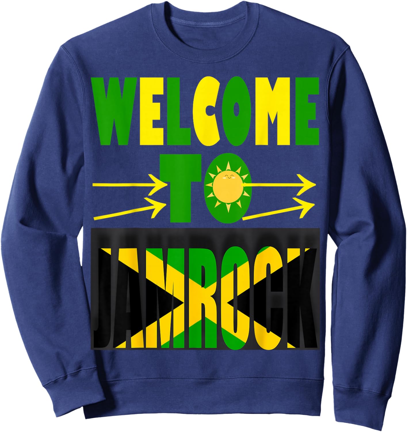 Jamaican Flag In Jamrock, Welcome To Jamrock/Jamaica Sweatshirt - Sweatshirt | Navy