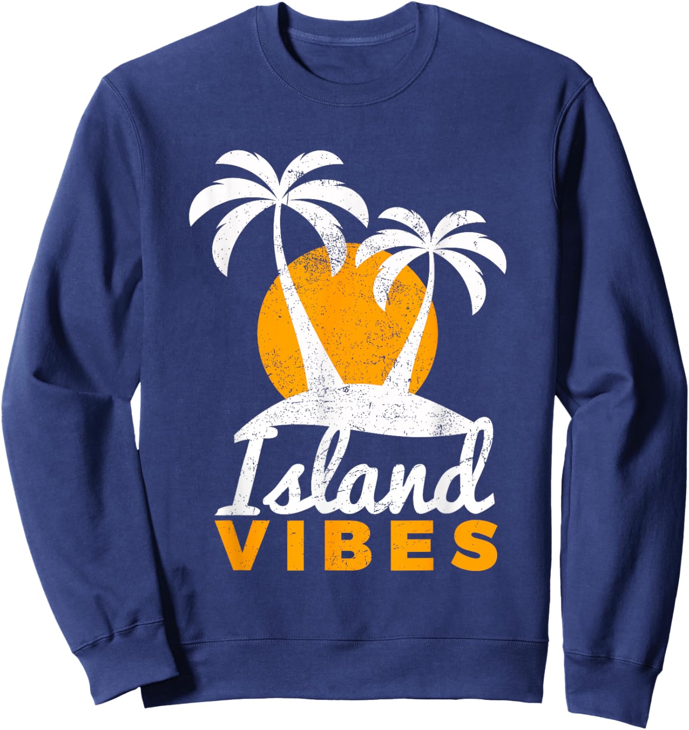 Island Vibes for Your Fun Beach Tropical Vacation Sweatshirt - Sweatshirt | Navy