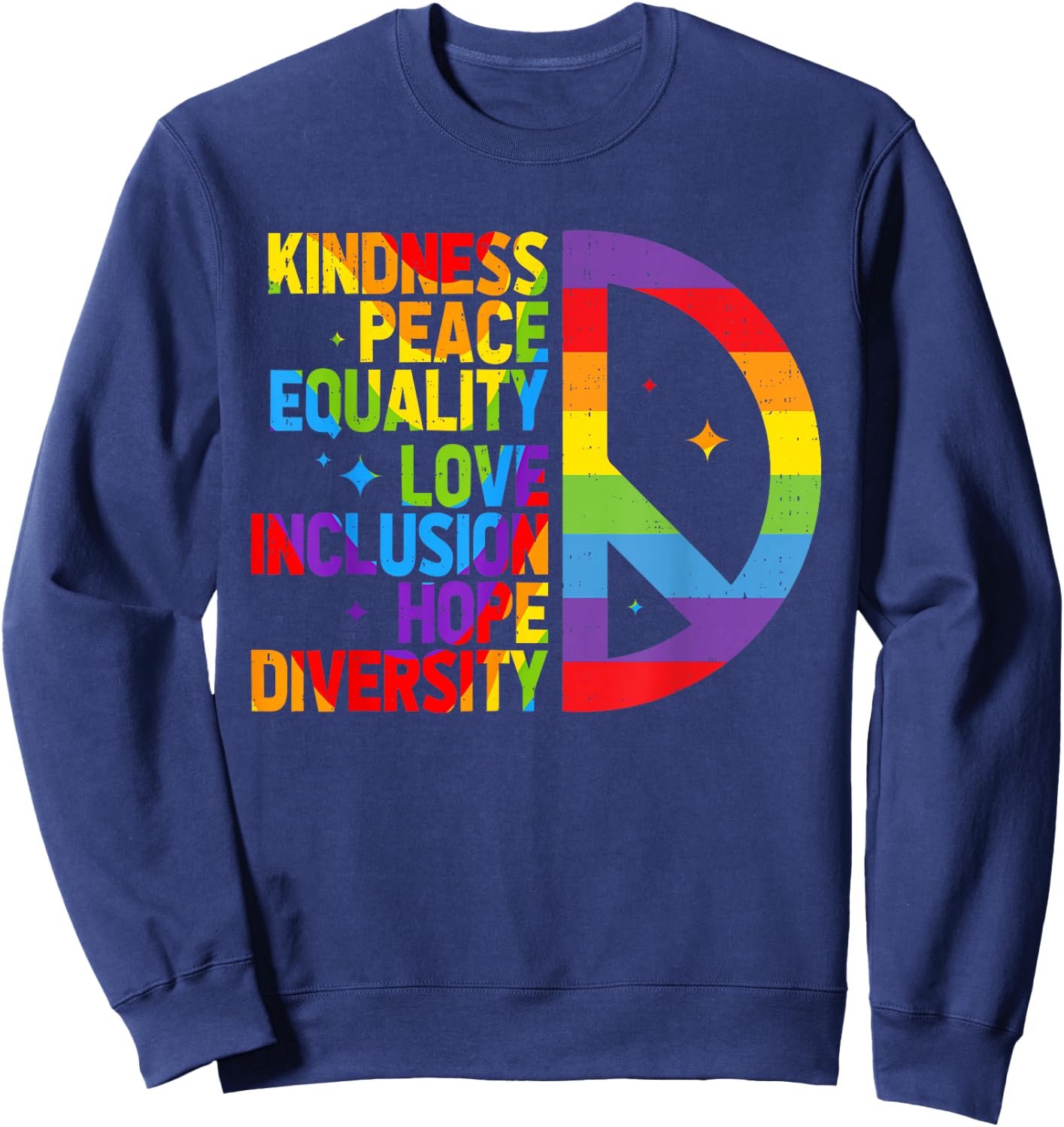 Kindness Equality Love LGBTQ Rainbow Lesbian Gay Pride Ally Sweatshirt - Sweatshirt | Navy