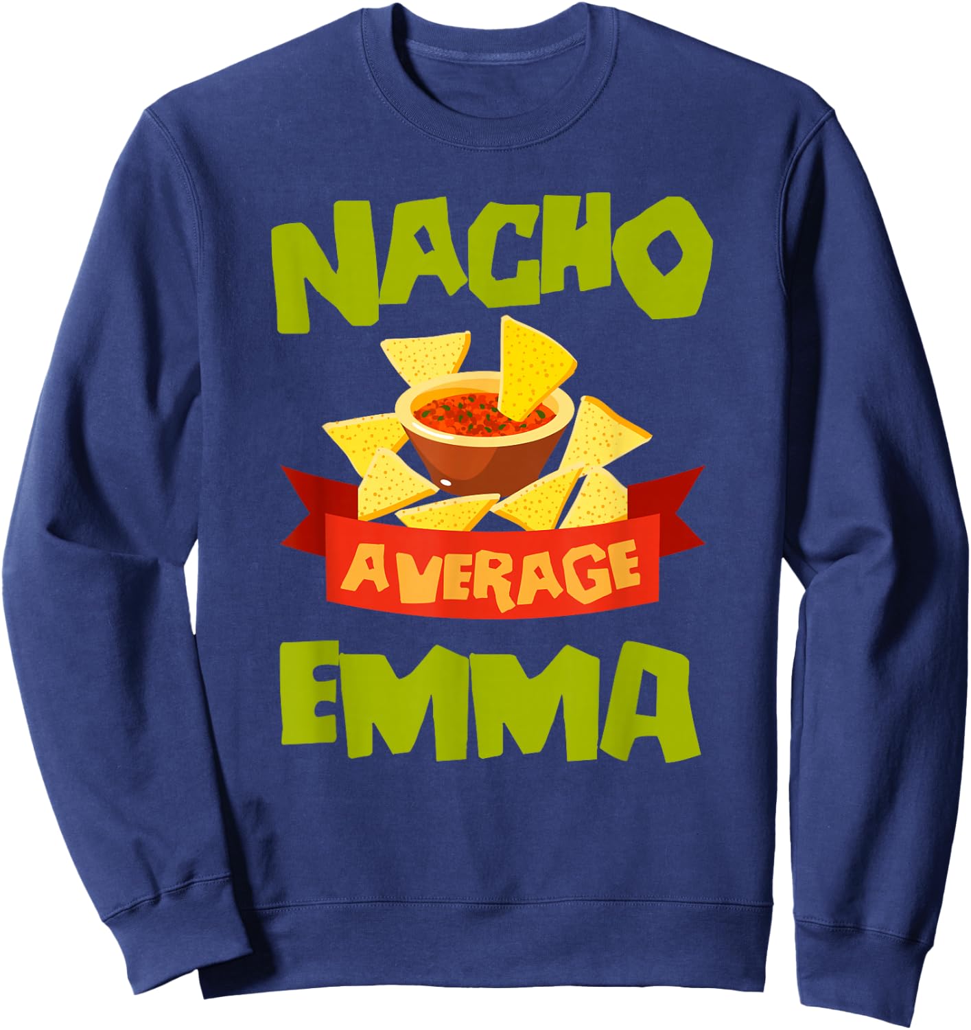 NACHO AVERAGE EMMA Funny Birthday Personalized Name Gift Sweatshirt - Sweatshirt | Navy