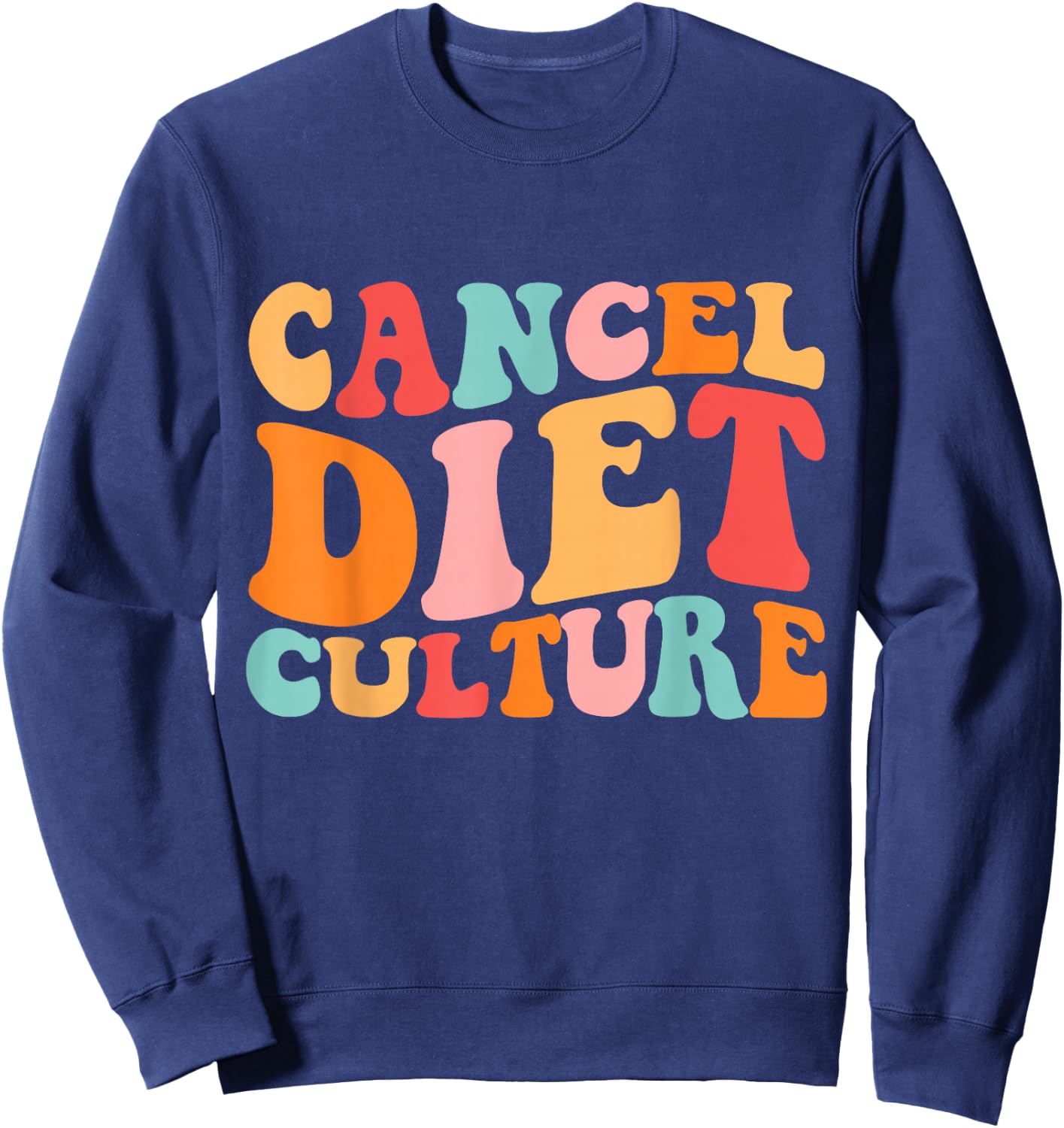 Cancel Diet Culture | Intuitive Eating Sweatshirt - Sweatshirt | Navy