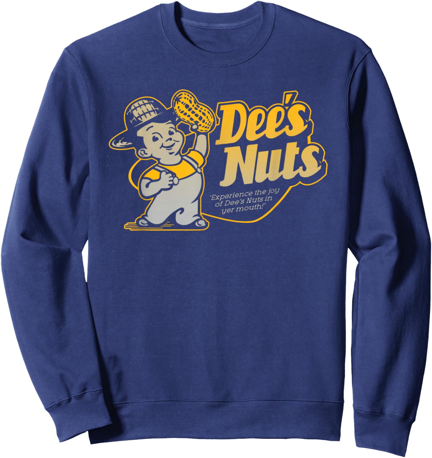 Dee's Nuts: Experience the Joy of Dee's Nuts in Yer Mouth! Sweatshirt - Sweatshirt | Navy