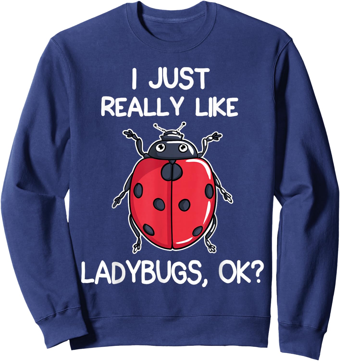 I Like Ladybird Lover Gift Sweatshirt - Sweatshirt | Navy