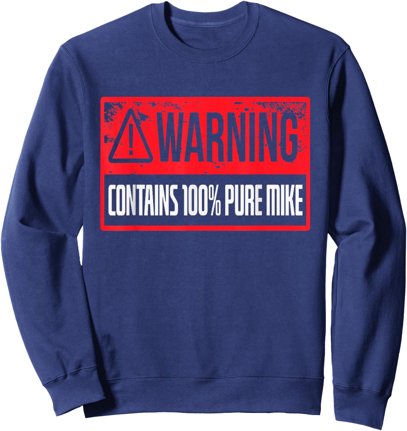 Funny Mike Name Birthday Mike Sweatshirt - Sweatshirt | Navy