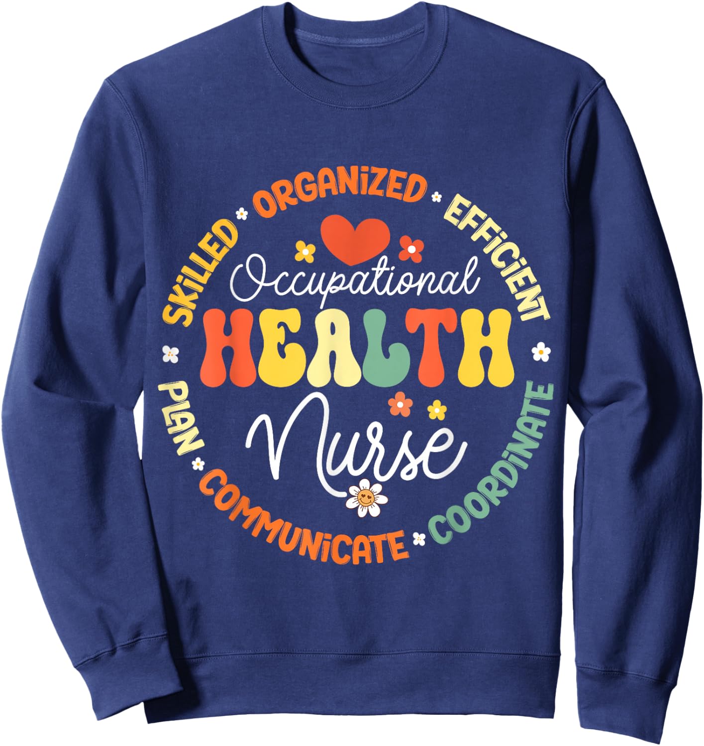 Occupational Health Nurse Life Nursing Squad Appreciation Sweatshirt - Sweatshirt | Navy