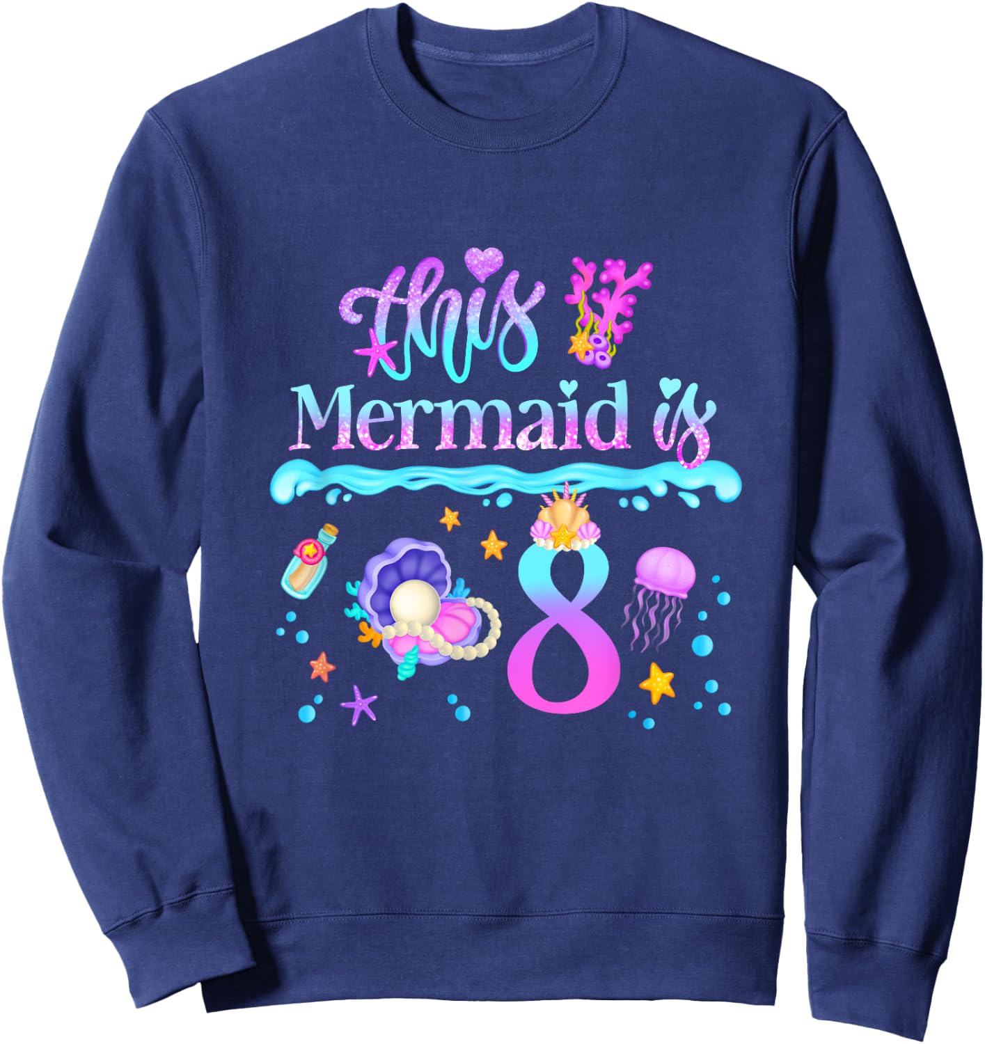 This Mermaid is 8 Years Old 8th Girls Birthday Party Kids Sweatshirt - Sweatshirt | Navy