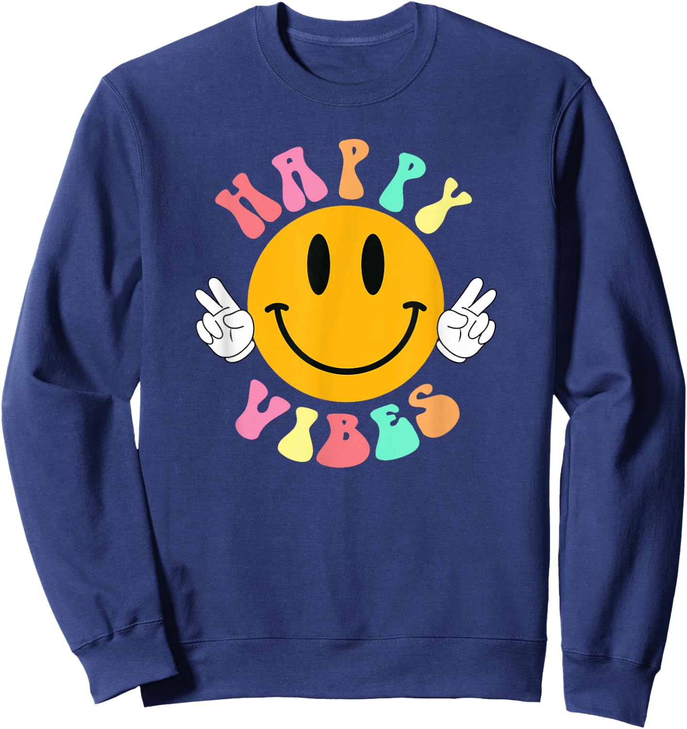 Happy Vibes Funny Message Saying Quote Men Women Happiness Sweatshirt - Sweatshirt | Navy