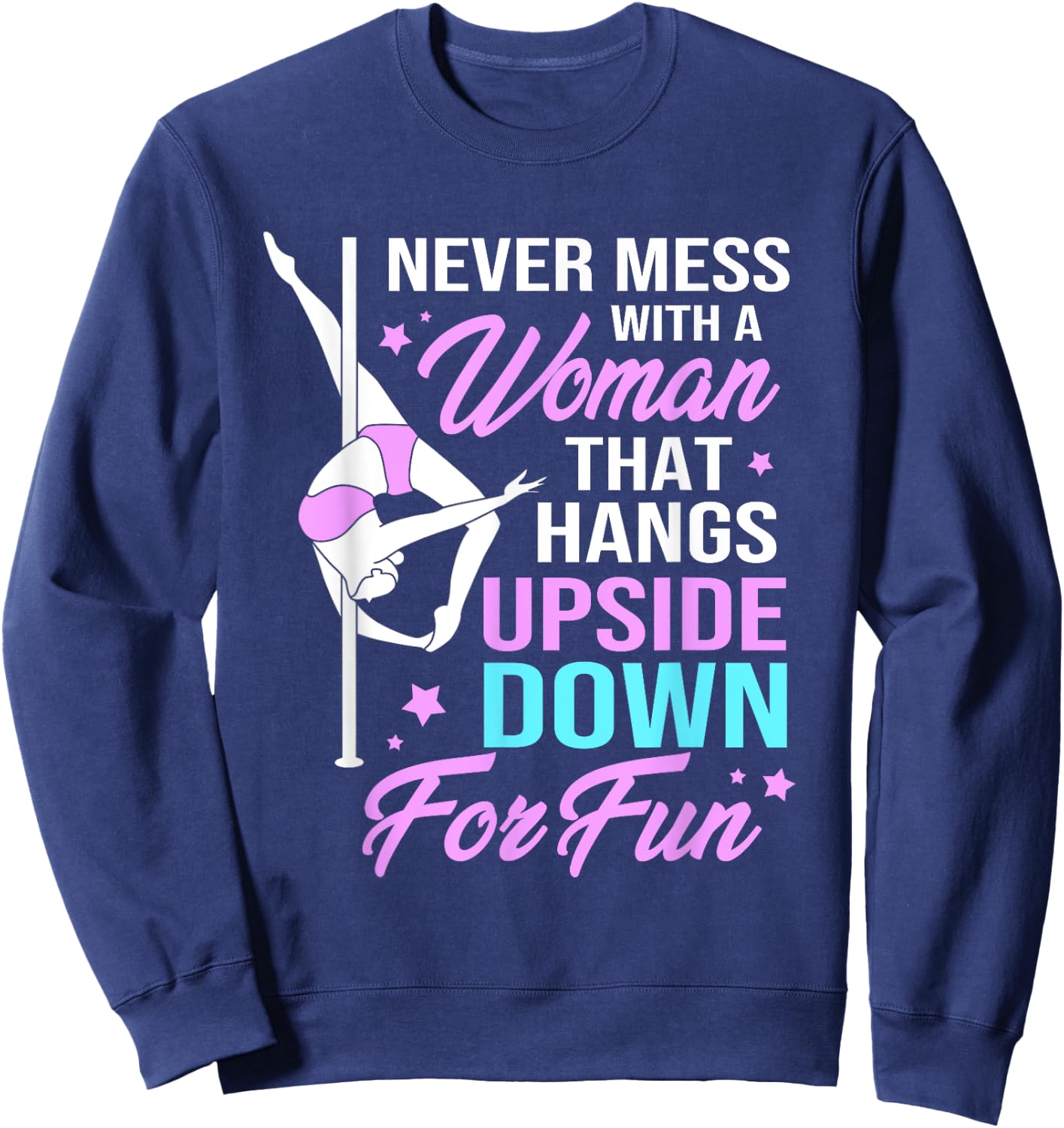 Pole Fitness Humor Funny Pole Dancer Sweatshirt - Sweatshirt | Navy