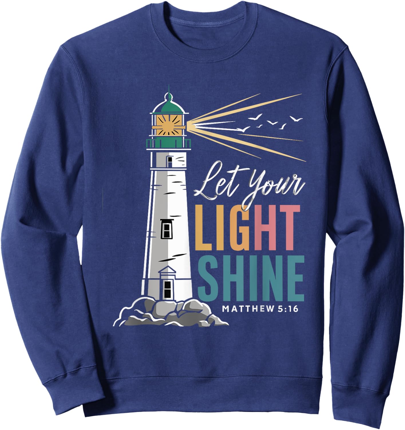 Christianity Jesus Lighthouse-let your light shine Sweatshirt - Sweatshirt | Navy
