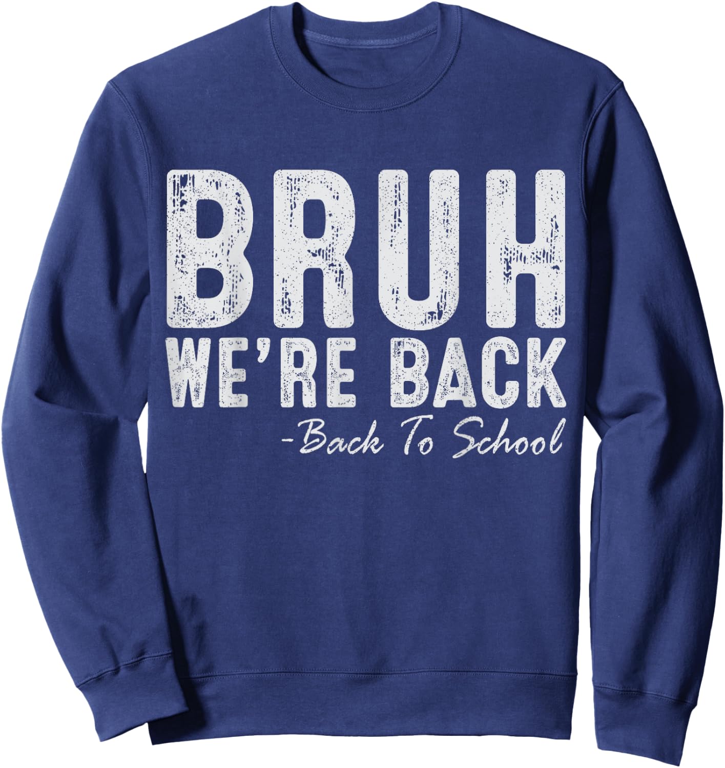 Bruh We're Back Funny Back To School Retro Teachers Students Women Kids Sweatshirt - Sweatshirt | Navy