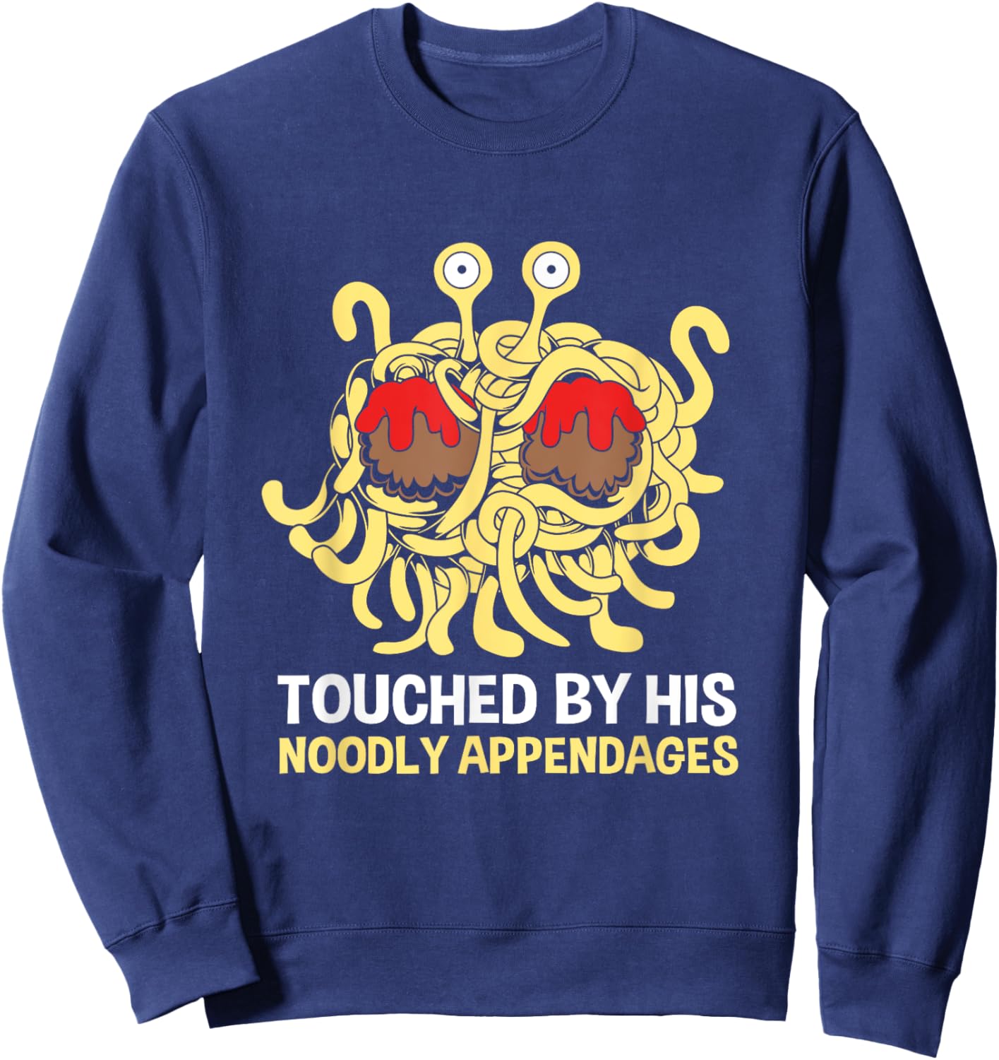 Flying Spaghetti Monster Touched By His Noodly Appendages Sweatshirt - Sweatshirt | Navy