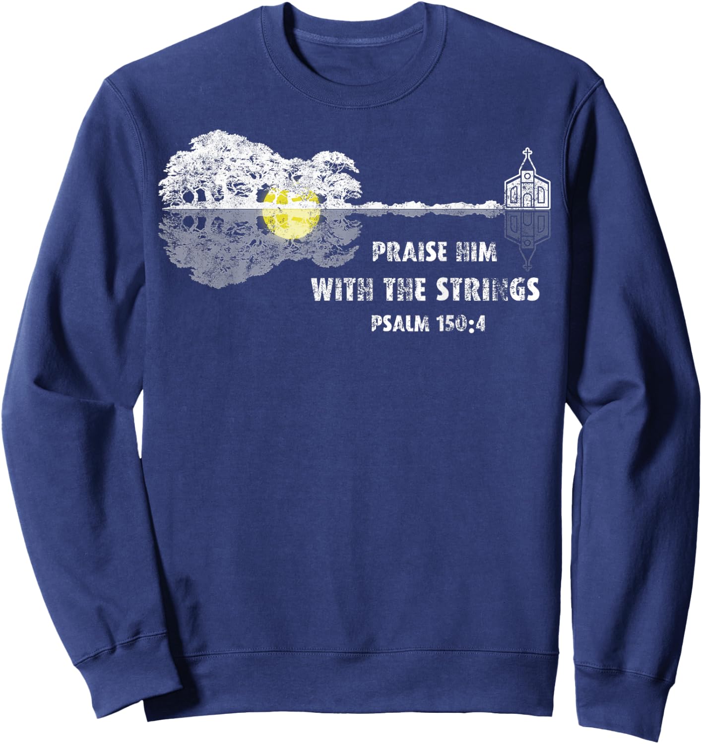 Praise Him With the Strings Psalm 150:4 Bible Lover Guitar Sweatshirt - Sweatshirt | Navy