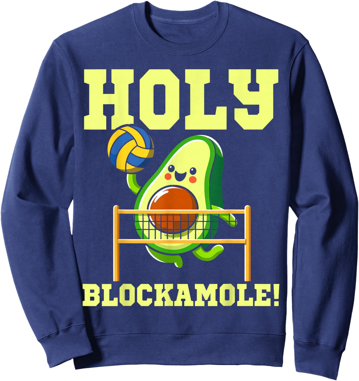 Holy Blockamole volleyball player avocado volleyball funny Sweatshirt - Sweatshirt | Navy