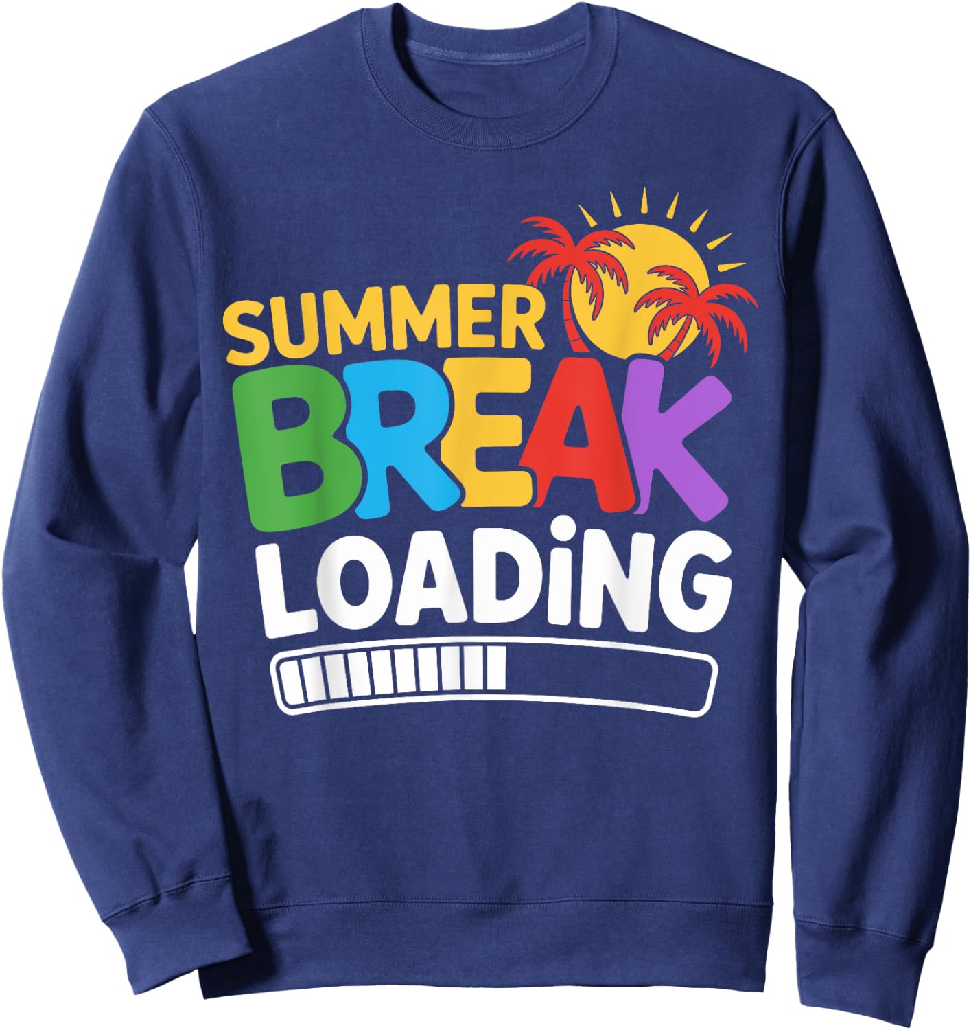 Summer Break Loading Teacher Student Vacation Sweatshirt - Sweatshirt | Navy
