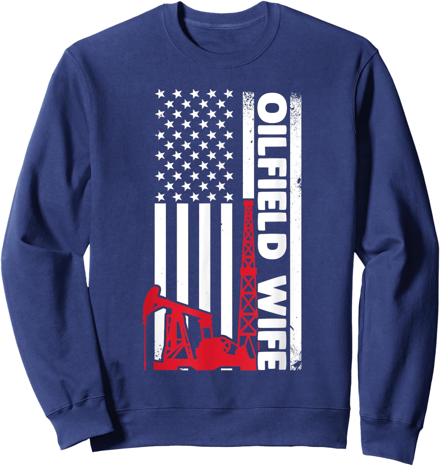 Oilfield Worker Rig Roughneck Oilfield Wife Sweatshirt - Sweatshirt | Navy