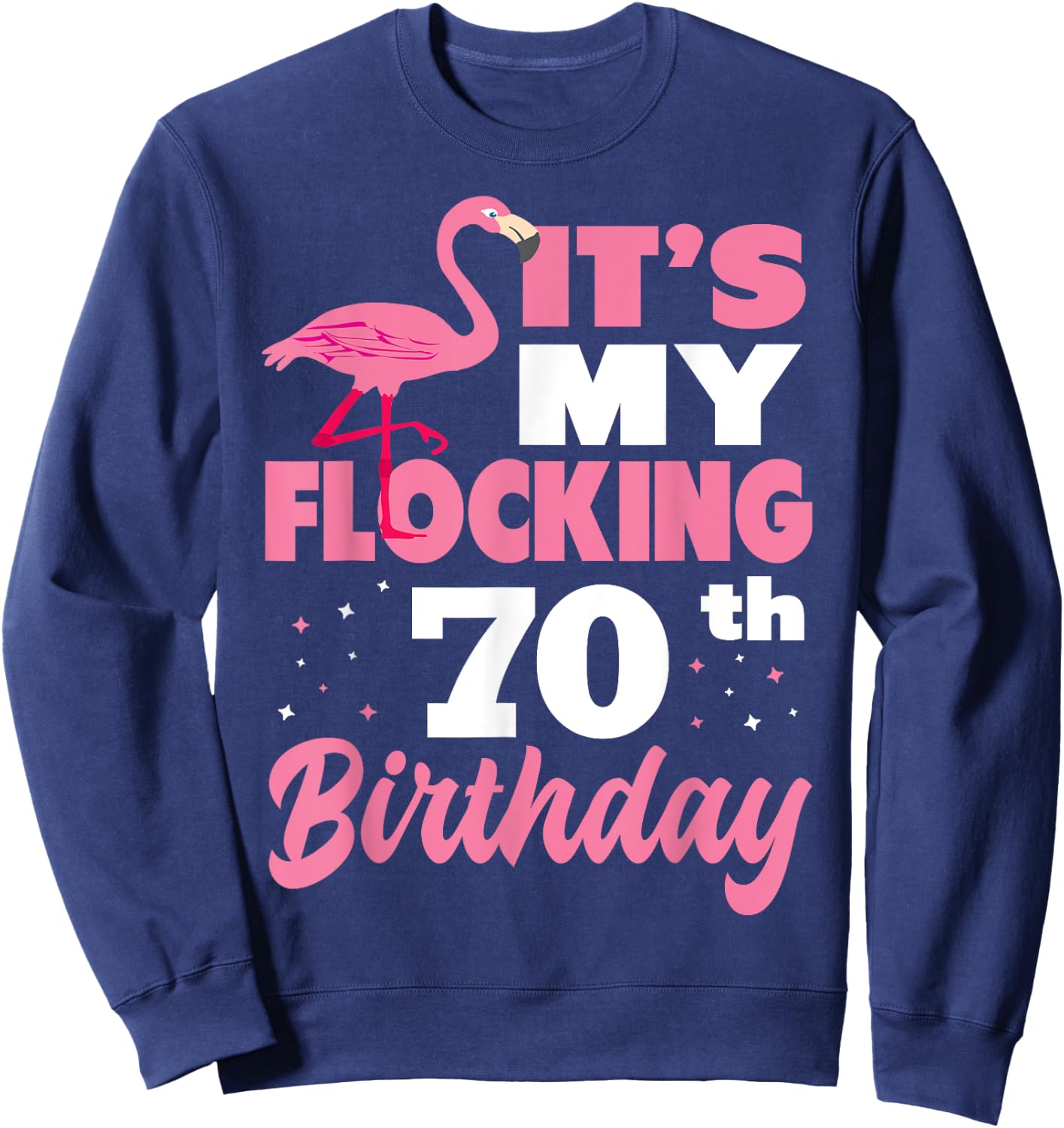 Flocking 70th Birthday Party Flamingo Sweatshirt - Sweatshirt | Navy