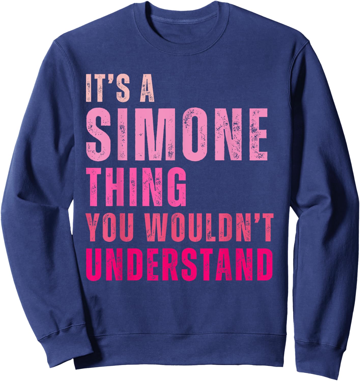 It's A Simone Thing You Wouldn't Understand Simone Sweatshirt - Sweatshirt | Navy