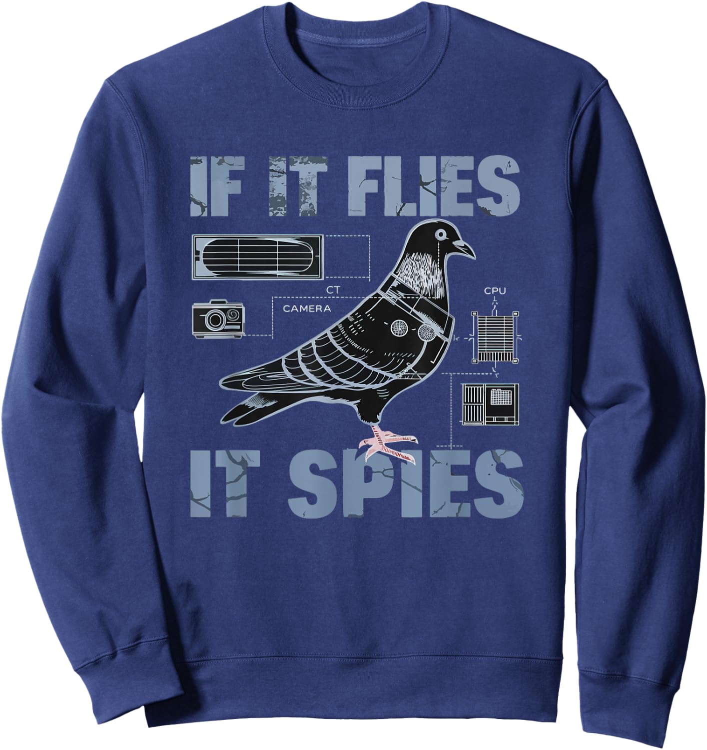 Schematic If It Flies, It Spies Urban Spy Pigeon Funny Sweatshirt - Sweatshirt | Navy